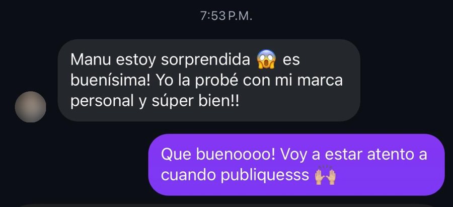 Chat: Manu, estoy sorprendida, es buenísima. La probé con mi marca personal y súper bien